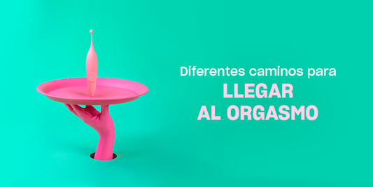 Diferentes caminos para llegar al orgasmo