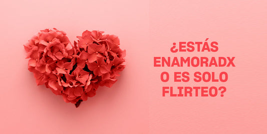 ¿Estás enamoradx o es solo flirteo?