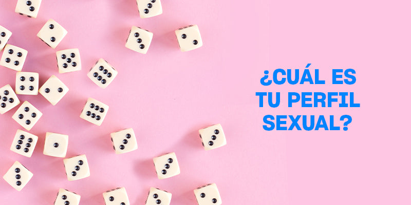 ¿Cuál es tu perfil sexual?