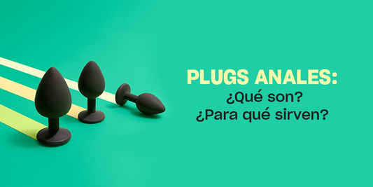 Plugs anales: ¿Qué son? ¿Para qué sirven?