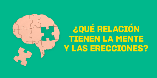 ¿Qué relación tienen la mente y las erecciones?